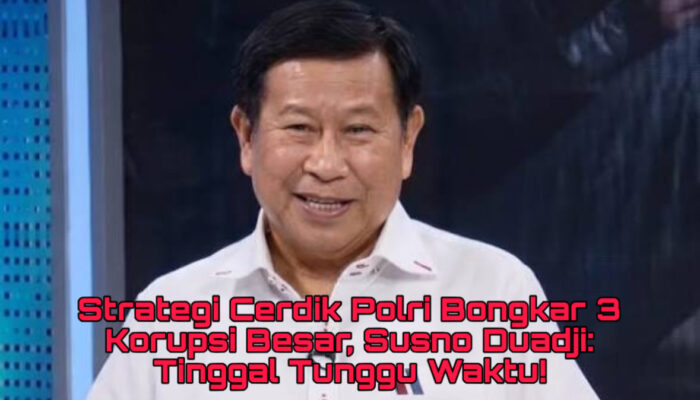 Strategi Cerdik Polri Bongkar 3 Korupsi Besar, Susno Duadji: Tinggal Tunggu Waktu!