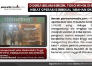 Diduga belum berizin toko Minol di Batam nekat beroprasi berbekal arahan oknum