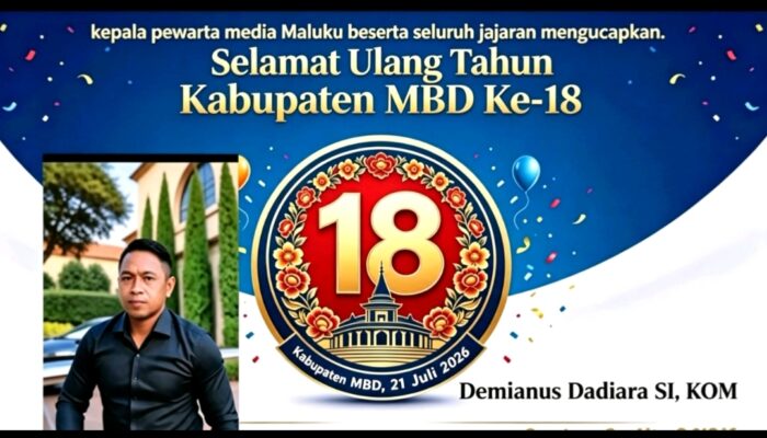 SELAMAT ULANG TAHUN KE-18 KABUPATEN MALUKU BARAT DAYA, SELURUH JAJARAN PEWARTA MEDIA MALUKU BERIKAN DOA DAN HARAPAN AGAR SEMAKIN JAYA