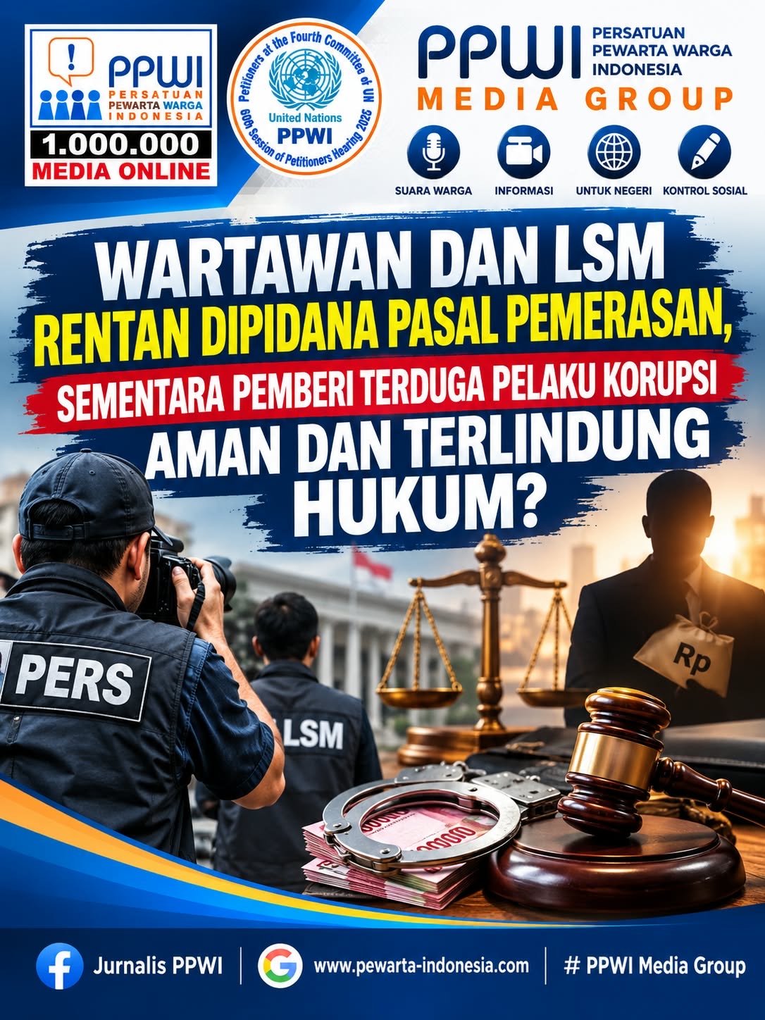 Wartawan dan LSM Rentan Dipidana Pasal Pemerasan, Sementara Pemberi Terduga Pelaku Korupsi Aman dan Terlindung Hukum?